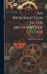 An Introduction to the Mechanics of Fluids 