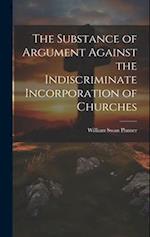 The Substance of Argument Against the Indiscriminate Incorporation of Churches 