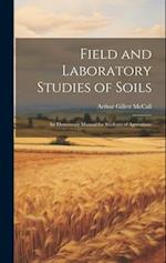 Field and Laboratory Studies of Soils; an Elementary Manual for Students of Agriculture 