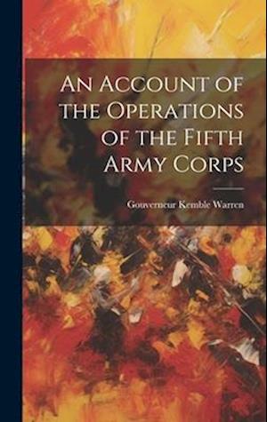 An Account of the Operations of the Fifth Army Corps