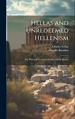 Hellas and Unredeemed Hellenism: The Policy of Victory in the East and its Results 