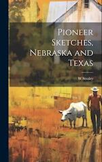 Pioneer Sketches, Nebraska and Texas 