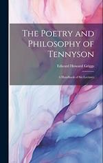 The Poetry and Philosophy of Tennyson; a Handbook of six Lectures 