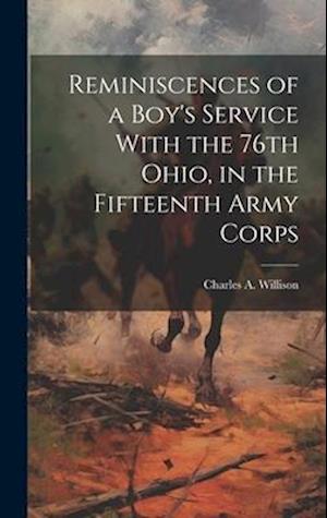 Reminiscences of a Boy's Service With the 76th Ohio, in the Fifteenth Army Corps