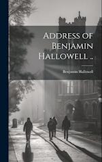 Address of Benjamin Hallowell .. 