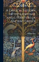 A Critical History of the Language and Literature of Ancient Greece; Volume 5 