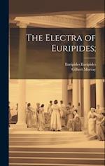 The Electra of Euripides; 