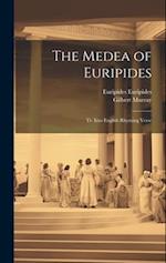 The Medea of Euripides; tr. Into English Rhyming Verse 