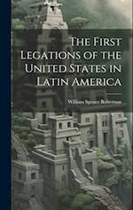 The First Legations of the United States in Latin America 