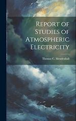 Report of Studies of Atmospheric Electricity 
