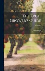 The Fruit Grower's Guide; Volume 3 