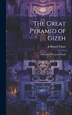 The Great Pyramid of Gizeh; a Symbol of Universal Truth 