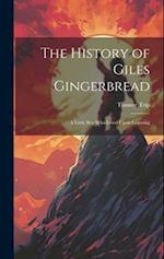 The History of Giles Gingerbread: A Little boy who Lived Upon Learning 