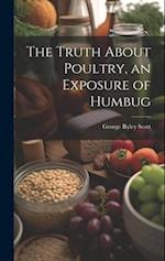 The Truth About Poultry, an Exposure of Humbug 