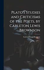 Plato's Studies and Criticisms of the Poets, by Carleton Lewis Brownson 