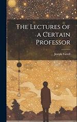The Lectures of a Certain Professor 