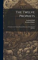 The Twelve Prophets; a Version in the Various Poetical Measures of the Original Writings 