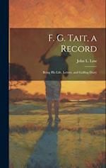 F. G. Tait, a Record; Being his Life, Letters, and Golfing Diary 