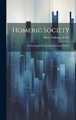 Homeric Society; a Sociological Study of the Iliad and Odyssey 