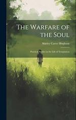 The Warfare of the Soul: Practical Studies in the Life of Temptation 