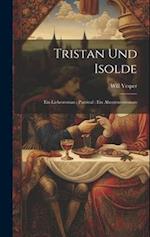 Tristan und Isolde: Ein Liebesroman ; Parzival : Ein Abenteurerroman 
