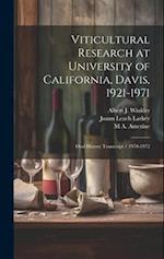 Viticultural Research at University of California, Davis, 1921-1971: Oral History Transcript / 1970-1972 