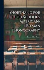 Shorthand for High Schools. American-Pitman Phonography 