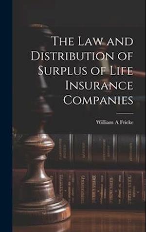 The law and Distribution of Surplus of Life Insurance Companies