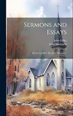 Sermons and Essays: By the Late Rev. Mr. John M'Laurin .. 