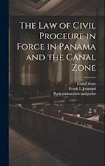 The law of Civil Proceure in Force in Panama and the Canal Zone 