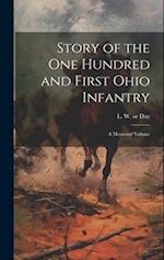 Story of the One Hundred and First Ohio Infantry: A Memorial Volume 