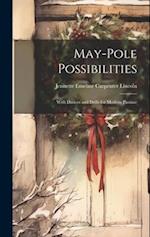 May-pole Possibilities: With Dances and Drills for Modern Pastime 