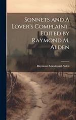 Sonnets and A Lover's Complaint. Edited by Raymond M. Alden 