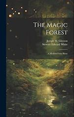 The Magic Forest: A Modern Fairy Story 
