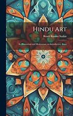 Hindu Art: Its Humanism and Modernism; an Introductory Essay 