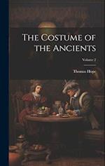 The Costume of the Ancients; Volume 2 