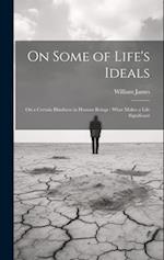 On Some of Life's Ideals: On a Certain Blindness in Human Beings : What Makes a Life Significant 