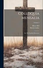 Colloquia Mensalia; or, The Familiar Discourses; Volume 2 