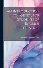 An Introduction to Poetry, for Students of English Literature 