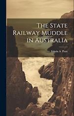The State Railway Muddle in Australia 