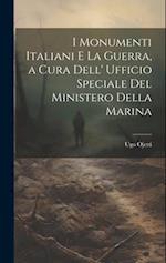 I Monumenti Italiani e la Guerra, a cura dell' Ufficio speciale del Ministero della Marina
