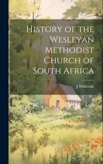 History of the Wesleyan Methodist Church of South Africa [microform] 