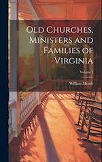 Old Churches, Ministers and Families of Virginia; Volume 2 