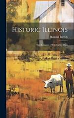 Historic Illinois: The Romance of The Earlier Days 