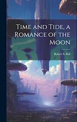 Time and Tide, a Romance of the Moon 