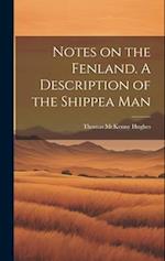 Notes on the Fenland. A Description of the Shippea Man 