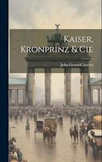 Kaiser, Kronprinz & cie