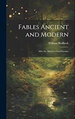 Fables Ancient and Modern: After the Manner of La Fontaine 
