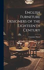 English Furniture Designers of the Eighteenth Century 