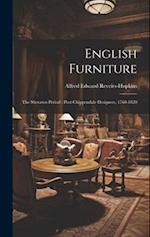 English Furniture: The Sheraton Period : Post-Chippendale Designers, 1760-1820 